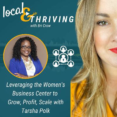 Leveraging the Women's Business Center to Grow, Profit, & Scale with Tarsha Polk | Community Leader