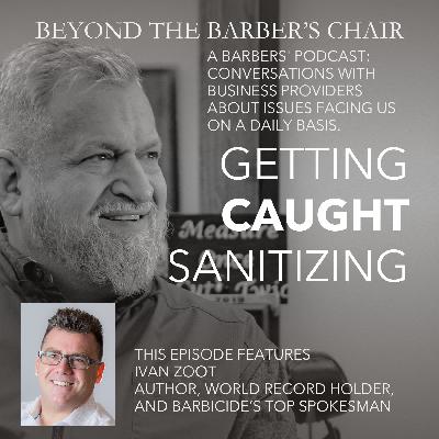 Episode 036 - Get Caught Sanitizing - Interview with  Ivan Zoot