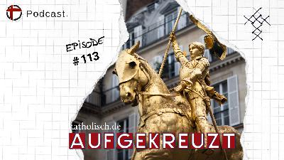 Jeanne d'Arc – Heilige mit Umwegen