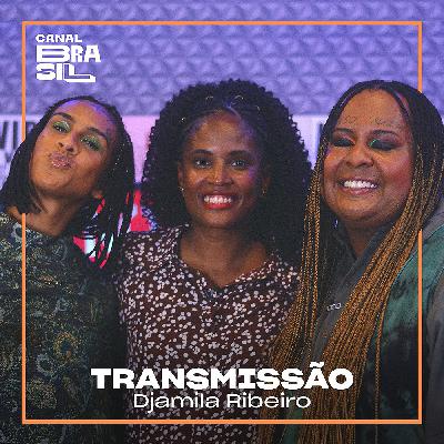 Djamila fala sobre o poder da linguagem | Transmissão
