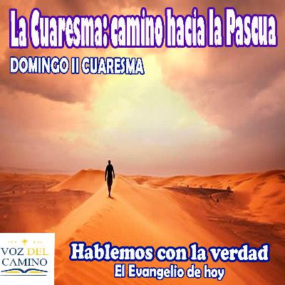 25.FEB.24 CUARESMA II - LA CUARESMA: CAMINO HACIA LA PASCUA 25.FEB.24 CUARESMA II - LA CUARESMA: CAMINO HACIA LA PASCUA