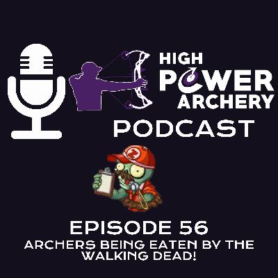 Episode 56 - Archers Being Eaten By The Walking Dead!
