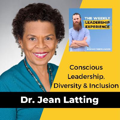 068 - Conscious Leadership, Diversity & Inclusion with Dr. Jean Latting