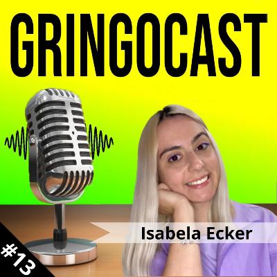 GringoCast #13 - Imigração: Vantagens e Problemas da Vida de um Imigrante