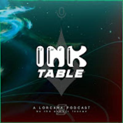 Episode 47 - The Ink Table Podcast ( @TheInkTablePodcast )