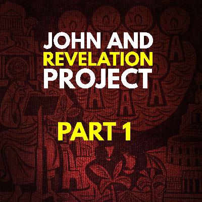 John & Revelation Project - Part 1 - Reading Revelation