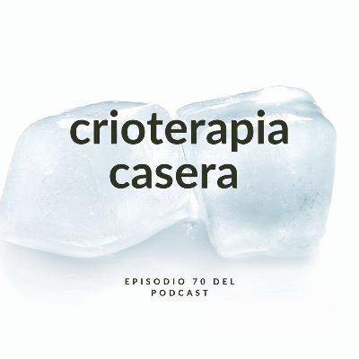 Crioterapia casera ¿funciona? Ep. 70
