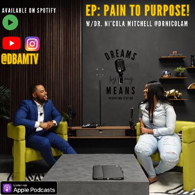 Pain to Purpose W/ Dr. Mitchell