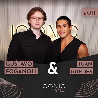 GUSTAVO FOGANOLI E JUAN GUEDES | ICONIC TALKS #011 GUSTAVO FOGANOLI E JUAN GUEDES | ICONIC TALKS #011