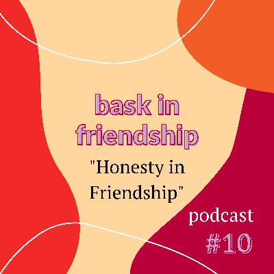 bask in friendship episode 10