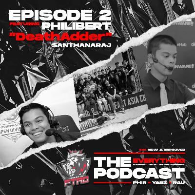 Episode 2 (Feat. PHILIBERT "DeathAdder" SANTHANARAJ) Episode 2 (Feat. PHILIBERT "DeathAdder" SANTHANARAJ)