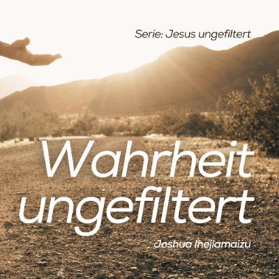 Wahrheit ungefiltert | Truth Unfiltered : Joshua Ihejiamaizu Wahrheit ungefiltert | Truth Unfiltered : Joshua Ihejiamaizu