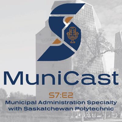 S7:E2 Municipal Administration Specialty with Saskatchewan Polytechnic