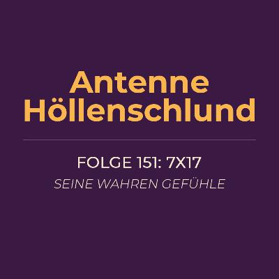 151: 7x17 – Seine wahren Gefühle
