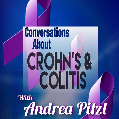 Conversation about Crohn's & Colitis with ANDREA PITZL Conversation about Crohn's & Colitis with ANDREA PITZL