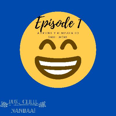 Ep 1: A friendly reminder to smile more