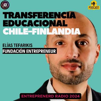Fundación Entrepreneur y el plan que genera transferencia Educativa entre Chile y Finlandia Fundación Entrepreneur y el plan que genera transferencia Educativa entre Chile y Finlandia