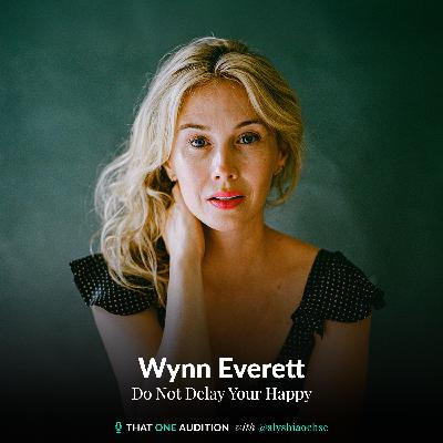 WYNN EVERETT: Do Not Delay Your Happy