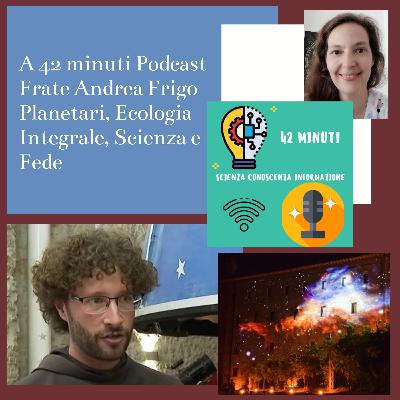 42 minuti con Andrea Frigo