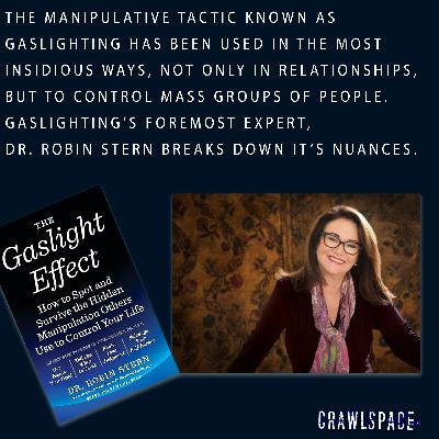 627 // An Analysis of Gaslighting w/ Dr. Robin Stern 627 // An Analysis of Gaslighting w/ Dr. Robin Stern