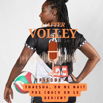 Episode 4 - Thaesha, on ne nait pas coach on le devient