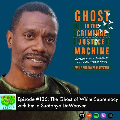 The Ghost of White Supremacy with Emile Suotonye DeWeaver The Ghost of White Supremacy with Emile Suotonye DeWeaver