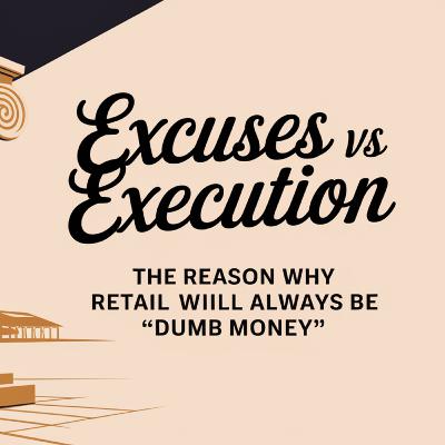 Excuses vs Execution: The Reason Why Retail Will Always Be "Dumb Money" | $116,000 LOSS
