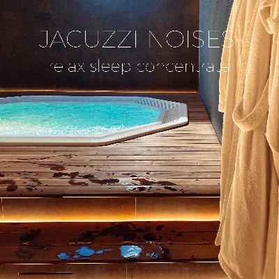 Bubbling Jacuzzi Noises | Noises for better sleep, relaxing, focus time & baby soothe Bubbling Jacuzzi Noises | Noises for better sleep, relaxing, focus time & baby soothe