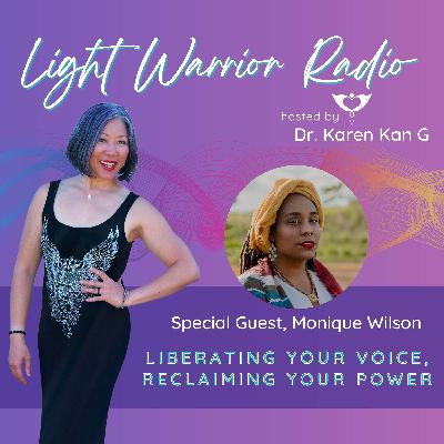 Liberating Your Voice, Reclaiming Your Power with Monique Wilson Liberating Your Voice, Reclaiming Your Power with Monique Wilson