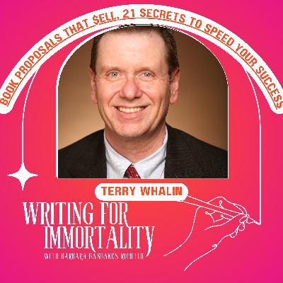 Book Proposals that Sell: 21 Secrets to Speed Your Success with Terry Whalin