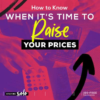 How to Know When It's Time to Raise Your Prices How to Know When It's Time to Raise Your Prices