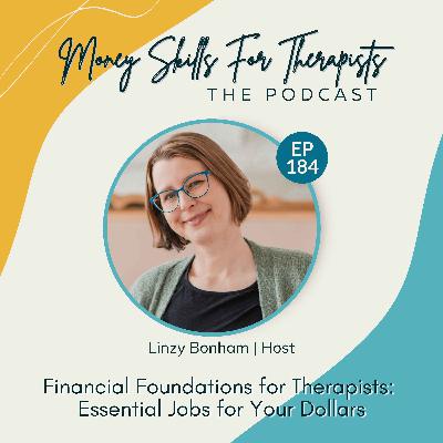 184: Financial Foundations for Therapists: Essential Jobs for Your Dollars