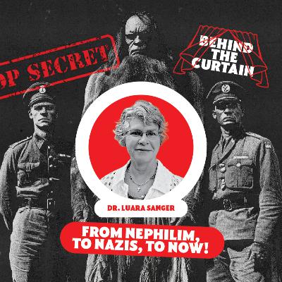 39 - Nephilim, Nazis, & Now - with Dr Laura Sanger