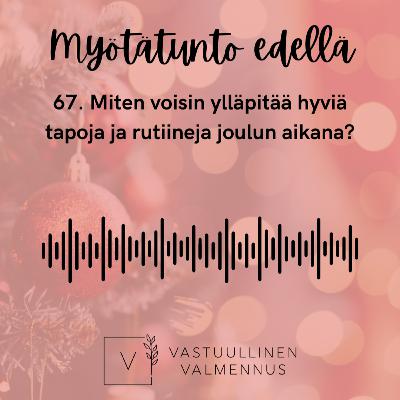 67. Miten voisin ylläpitää hyviä elämäntapoja joulun aikana?
