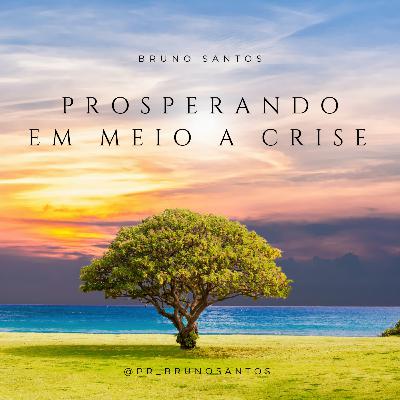 Prosperando em meio à crise Prosperando em meio à crise