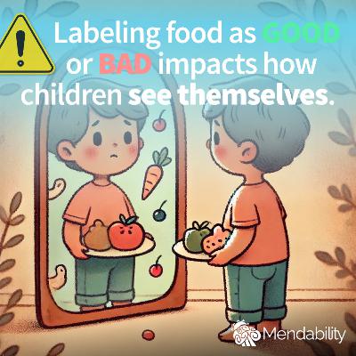 Labeling food as ‘good’ or ‘bad’ impacts how children see themselves - Anne Poirier Labeling food as ‘good’ or ‘bad’ impacts how children see themselves - Anne Poirier