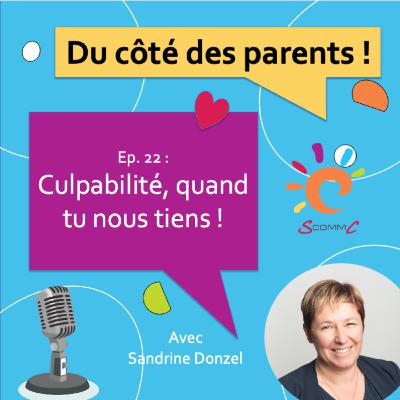 Ep. 22 - Culpabilité quand tu nous tiens !