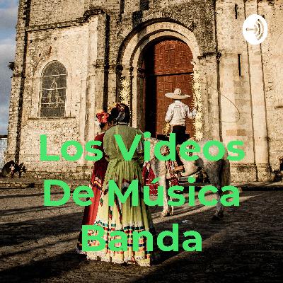 Los videos de música banda