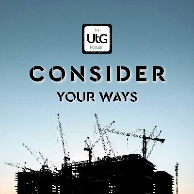 120: Consider your Ways: Priorities (Ep 1)
