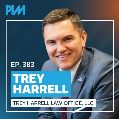 383. Double Revenue 3 Years in a Row (It’s Fewer PI Cases Than You Think) w/ Trey Harrell