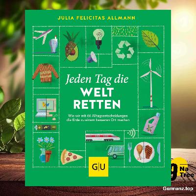 [Rezensiert] Jeden Tag die Welt retten (Julia Felicitas Allmann) Zusammengefasst.