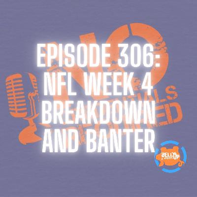 Episode 306: NFL Week 4 Breakdown and Banter