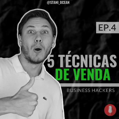 5 Técnicas de venda - Business Hackers Ep.4
