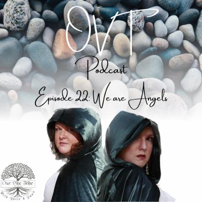 Episode 22: We are Angels