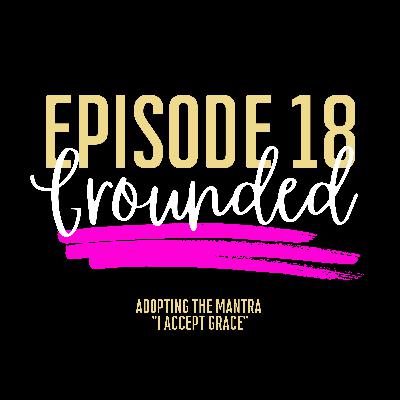 Episode #18 - Grounded in Gratitude