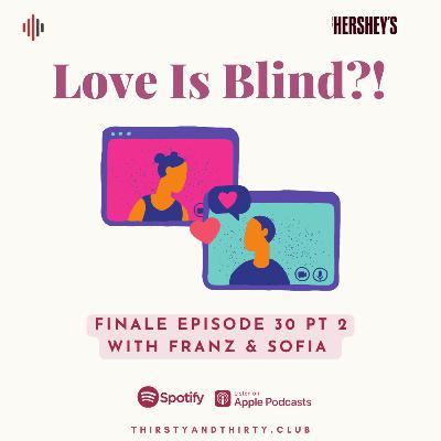 S2 E30 Love Language & Turnoffs: Franz & Sofia (Love Is Blind Part 2)