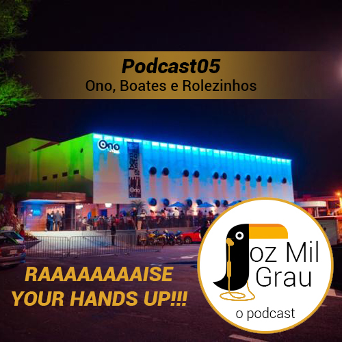 Podcast05 - Ono, Boates e Rolezinhos