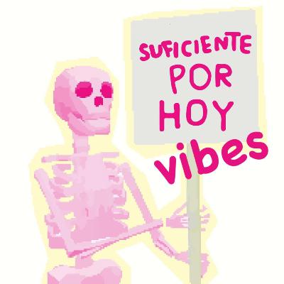 suficiente por hoy (vibes) - ep 87 "nuestro país" suficiente por hoy (vibes) - ep 87 "nuestro país"
