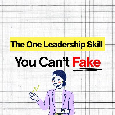 Self-Awareness: The One Leadership Skill You Can’t Fake