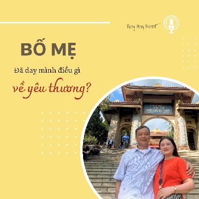 23. Bố mẹ đã dạy mình điều gì về "tình yêu thương"?